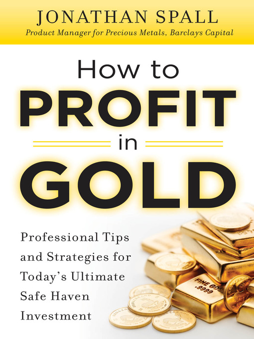Title details for How to Profit in Gold by Jonathan Spall - Available